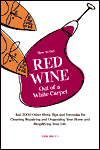 How to Get Red Wine Out of a White Carpet: And Over 2,000 Other Household Hints