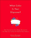 What Color Is Your Slipcover? : How Discovering Your Design Personality Can Help You Create the Home