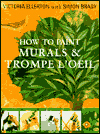 Click here for larger photo of How to Paint Murals & Trompe L'Oeil 