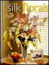 Fabulous Silk Florals for the Home