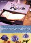 Decorative Painting Techniques Book: Over 50 Techniques for Convincing Brushstrokes and Paint Effect