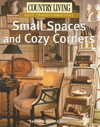 Country Living Easy Transformations: Small Spaces and Cozy Corners (Easy Transformations)