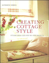 Creating Cottage Style: Stylish Ideas And Step-by-step Projects