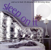 Sleep on It: And So to Bed : 25 Dreamy Bed-Dressing Ideas