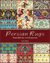 Persian Rugs And Carpets: Their History And Symbolism