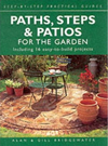 Paths, Steps and Patios for the Garden (Step-by-step Practical Guides)