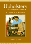 Upholstery: A Complete Course: Revised Edition