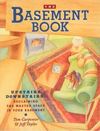 The Basement Book: Upstairs Downstairs: Reclaiming the Wasted Space in Your Basement