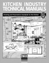 Kitchen Industry Technical Manuals, Volume 6, Drawing and Presentation Standards for the Kitchen