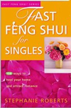 Fast Feng Shui for Singles: 108 Ways to Heal Your Home and Attract Romance (Fast Feng Shui)