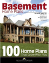 Basement Home Plans: 100 Home Plans That Grow with You